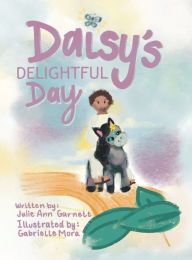 Title: Daisy's Delightful Day, Author: Julie Ann Garnett