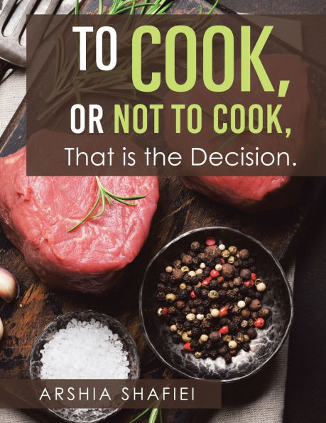 To Cook, or Not That is the Decision.