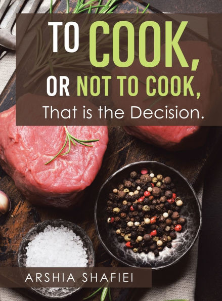 To Cook, or Not That is the Decision.