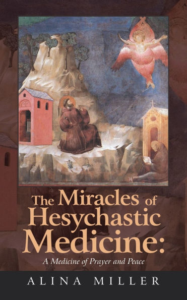 The Miracles of Hesychastic Medicine: A Medicine Prayer and Peace