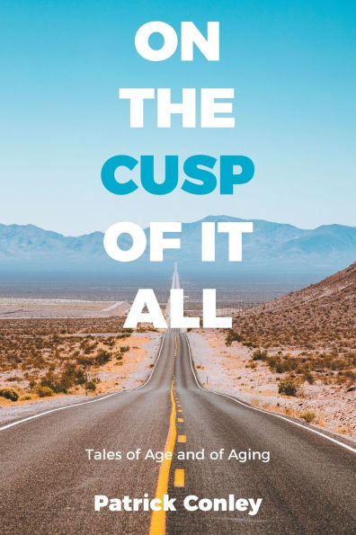On the Cusp of It All: Tales Age and Aging
