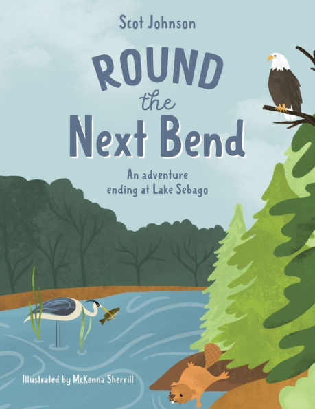 ROUND the Next Bend: An adventure ending at Lake Sebago