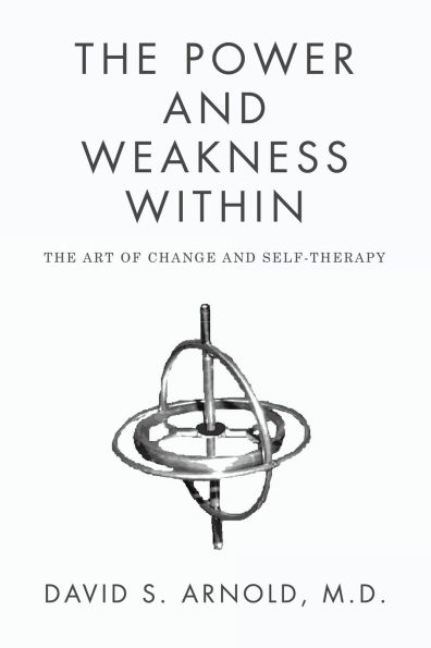 The Power and Weakness Within: Art of Change Self-Therapy