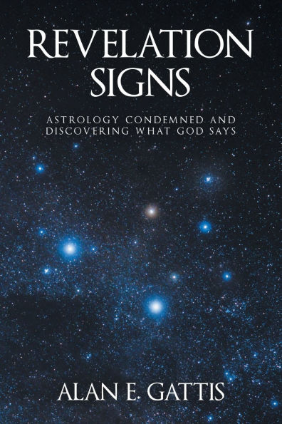 Revelation Signs: Astrology Condemned and Discovering What God Says