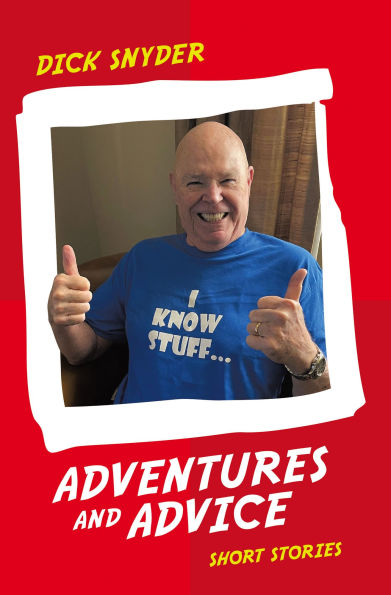 Adventures and Advice: Short Stories