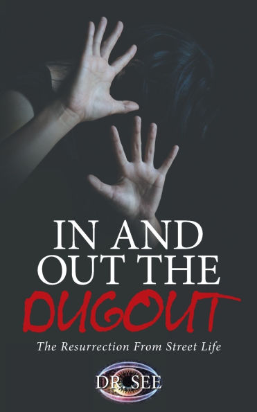 and Out The Dugout: Resurrection From Street Life