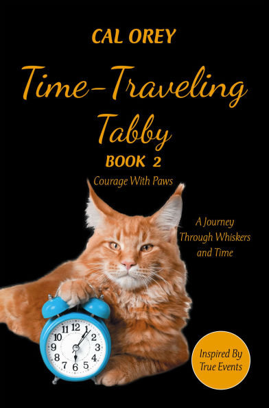 TIME-TRAVELING TABBY: A JOURNEY THROUGH WHISKERS AND TIME