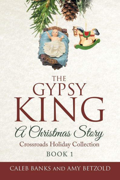 The Gypsy King: Crossroads Holiday Collection