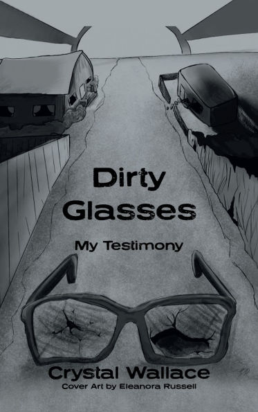 Dirty Glasses: My Testimony