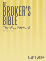 Title: The Broker's Bible: The Way Forward, Author: Nancy Gardner