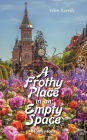 A Frothy Place in an Empty Space: Momentoes