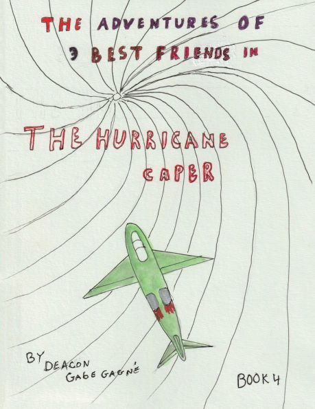 The Adventures of 3 Best Friends in The Hurricane Caper: Book 4