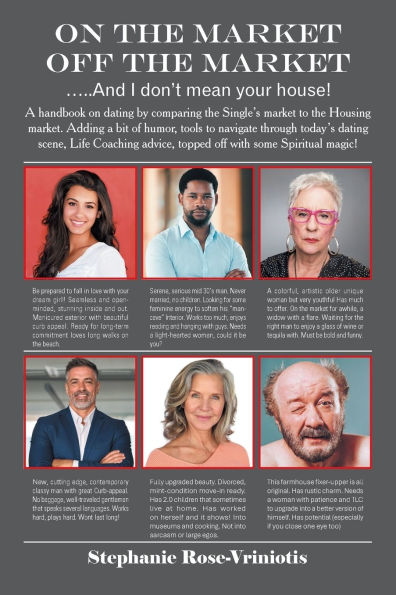 ON THE MARKET - OFF THE MARKET .....And I don't mean your house!: A handbook on dating by comparing the Single's market to the Housing market. Adding a bit of humor, tools to navigate through today's dating scene, Life Coaching advice, topped off with som