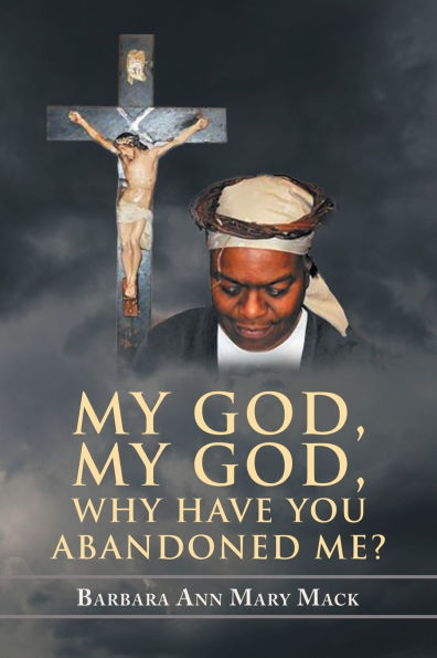 My God, Why Have You Abandoned Me?