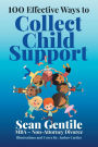 100 Effective Ways to Collect Child Support