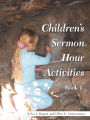 Children's Sermon Hour Activities: Book 1