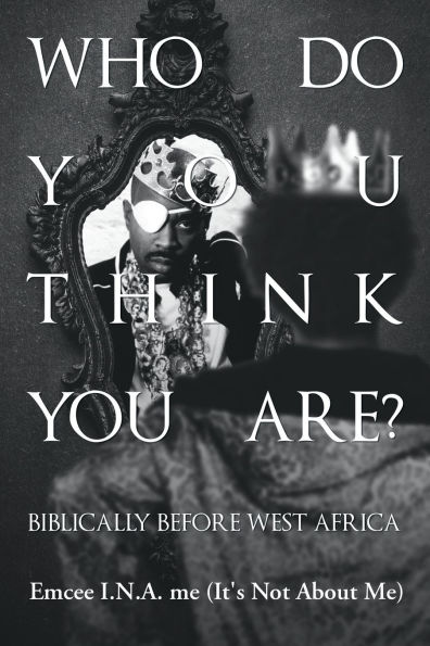 Who Do You Think Are?: Biblically Before West Africa