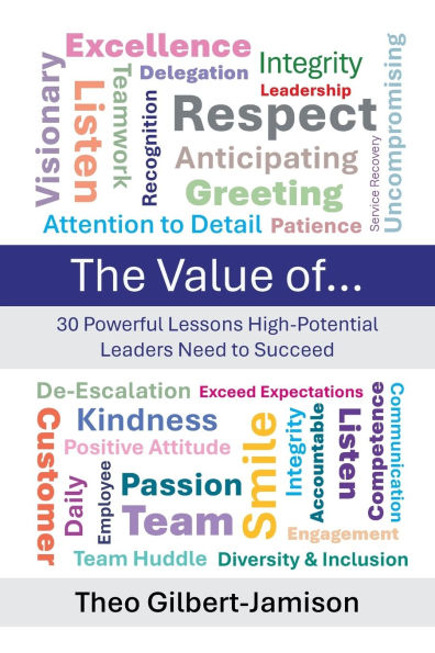 The Value of: 30 Powerful Lessons High-Potential Leaders Need to Succeed