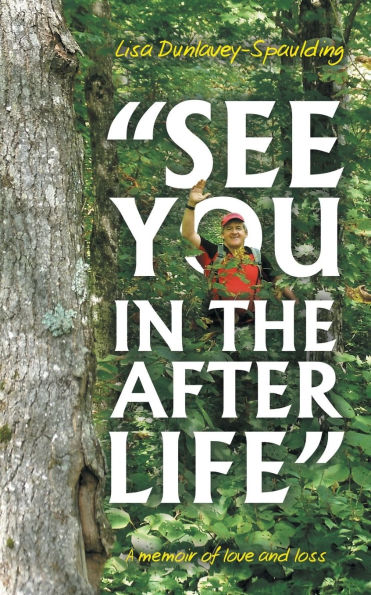 "See You the Afterlife": A memoir of love and loss