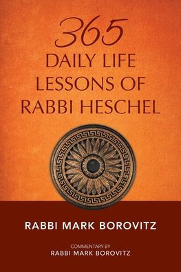365 Daily Life Lessons of Rabbi Heschel