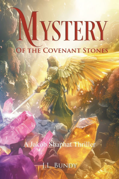 Mystery of the Covenant Stones: A Jakob Shaphat Thriller