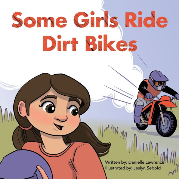 Some Girls Ride Dirt Bikes