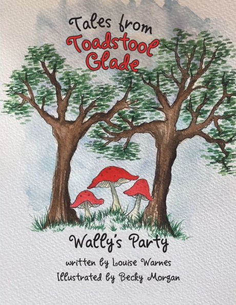 Tales from Toadstool Glade: Wally's Party