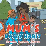 Title: Mum's Nasty Habit, Author: Christine Naggenda-Ighorue
