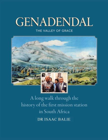 GENADENDAL: A long walk through the history of the first mission station in South Africa