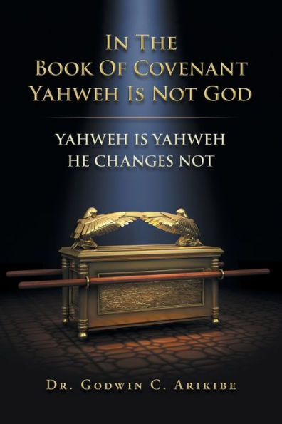 the Book of Covenant Yahweh Is Not God: He Changes