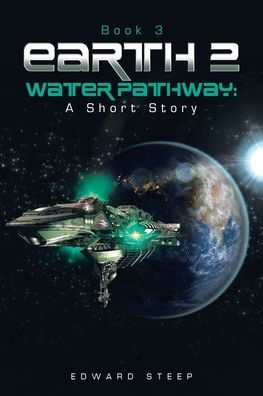 Earth 2 - Water Pathway: A Short Story: Book 3