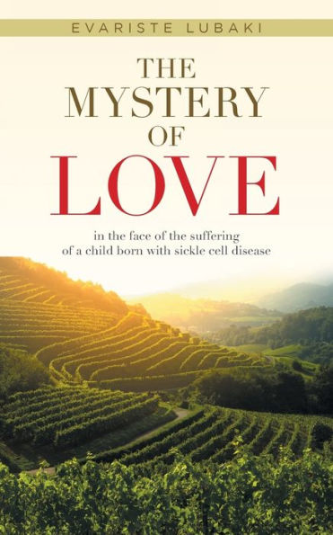 the Mystery of Love: face suffering a child born with sickle cell disease