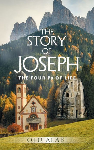 THE Story OF Joseph: FOUR Ps LIFE