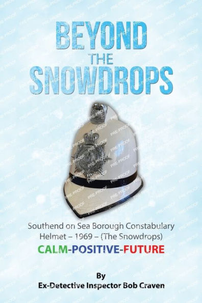 Beyond the Snowdrops: Southend on Sea Borough Constabulary Helmet - 1969 (The Snowdrops) CALM-POSITIVE-FUTURE