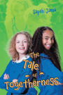 The Tale of Togetherness