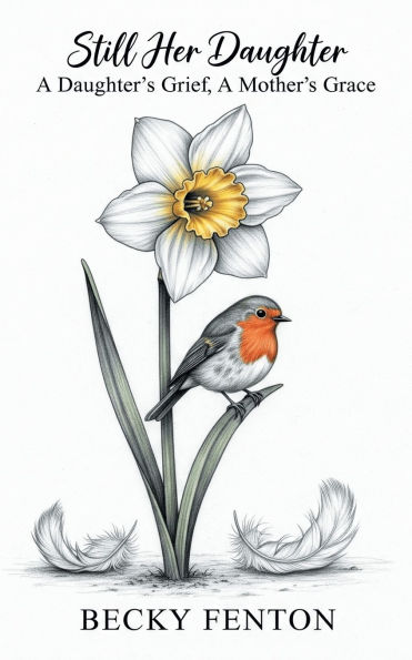 Still Her Daughter: A Daughter's Grief, Mother's Grace