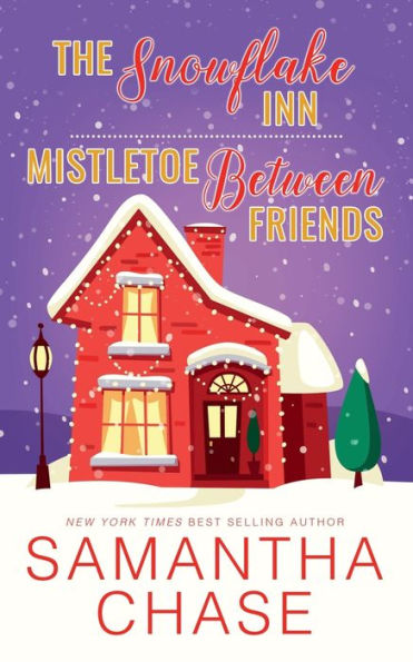 The Snowflake Inn / Mistletoe Between Friends