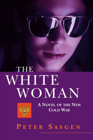 The White Woman: A Novel of the New Cold War