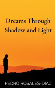 Dreams Through Shadow and Light