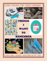 Things I Want To Remember Workbook or Scrapbook