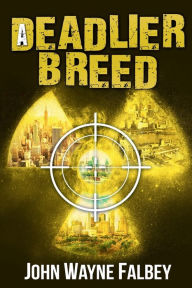 Title: A Deadlier Breed: A Sleeping Dogs Thriller, Author: John Wayne Falbey