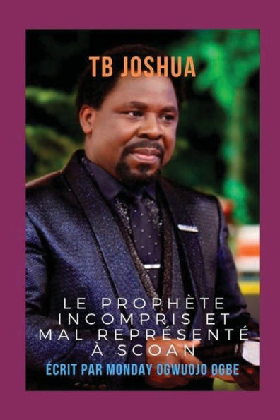 TB Joshua Le prophï¿½te incompris et mal reprï¿½sentï¿½ ï¿½ SCOAN