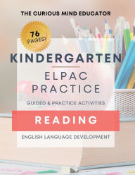 Title: Kindergarten: ELPAC/ELD Practice Resource - READING:, Author: The Curious Mind Educator