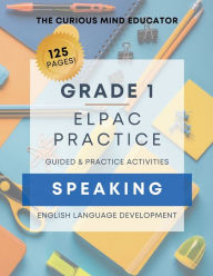 Title: 1st Grade: ELPAC/ELD Practice Resource - SPEAKING:, Author: The Curious Mind Educator