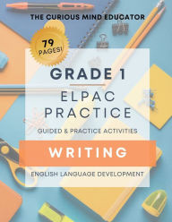 Title: 1st Grade: ELPAC/ELD Practice Resource - WRITING:, Author: The Curious Mind Educator