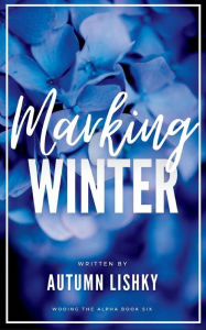 Title: Marking Winter, Author: Autumn Lishky