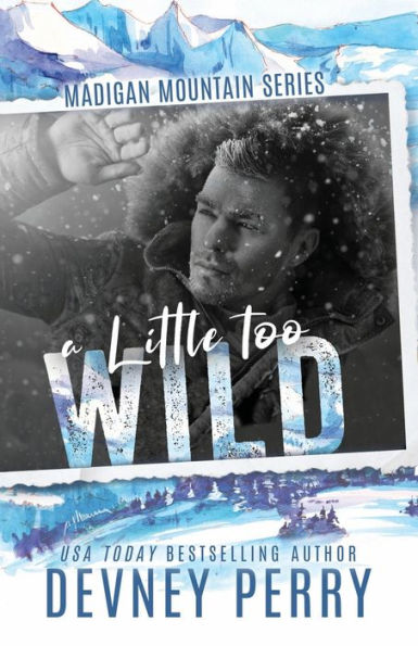 A Little Too Wild (Madigan Mountain Series #3)