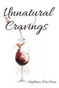 Title: Unnatural Cravings, Author: Stephanie Howe