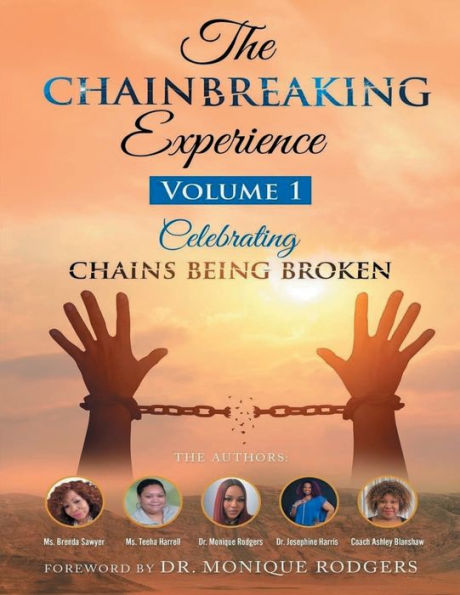 The Chain Breaking Experience Volume One: Celebrating Chains Being Broken