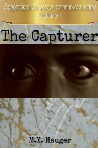 Title: The Capturer, Author: M. Y. Hauger